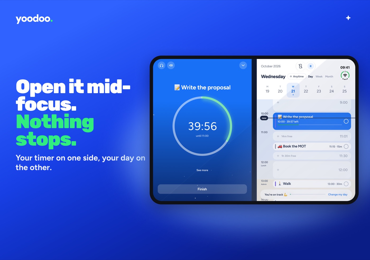 Open it mid-focus. Nothing stops. Your timer on one side, your day on the other